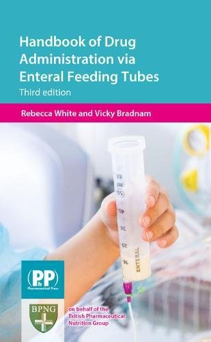 Handbook of Drug Administration via Enteral Feeding Tubes von Pharmaceutical Press